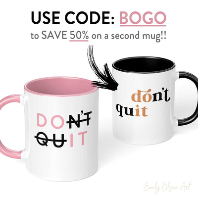 Dont Quit Mug BOGO Deal