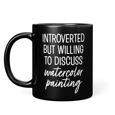 Introverted But Willing To Discuss Watercolor Painting Mug