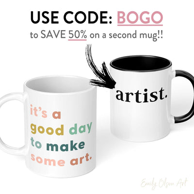 It's A Good Day To Make Art Mug