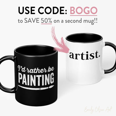 i'd rather be painting mug BOGO deal