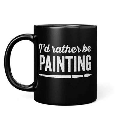 I'd rather be painting mug